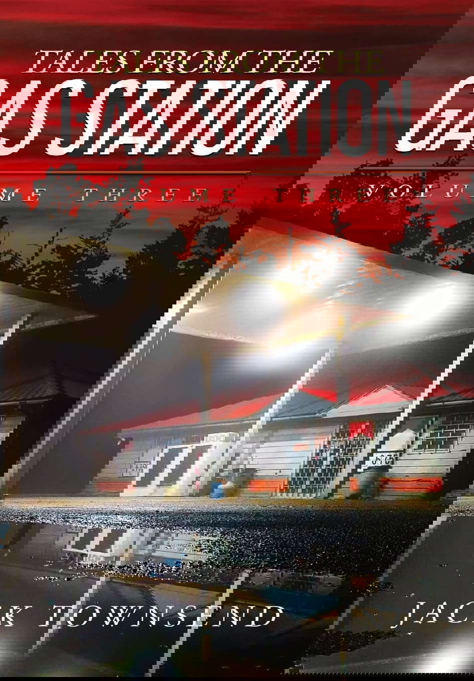 Tales from the Gas Station: Volume Three poster