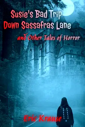 Susie's Bad Trip Down Sassafras Lane and Other Tales of Horror poster