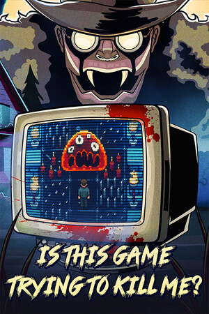 Is this Game Trying to Kill Me? poster