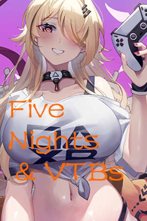 Five Nights And VTBs管人痴的五夜后宫 poster