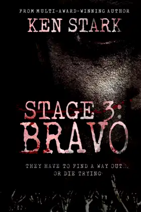Stage 3: Bravo: (Volume 3) A Post-Apocalyptic Zombie Thriller poster