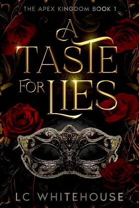 A Taste For Lies: The Apex Kingdom Book 1 poster