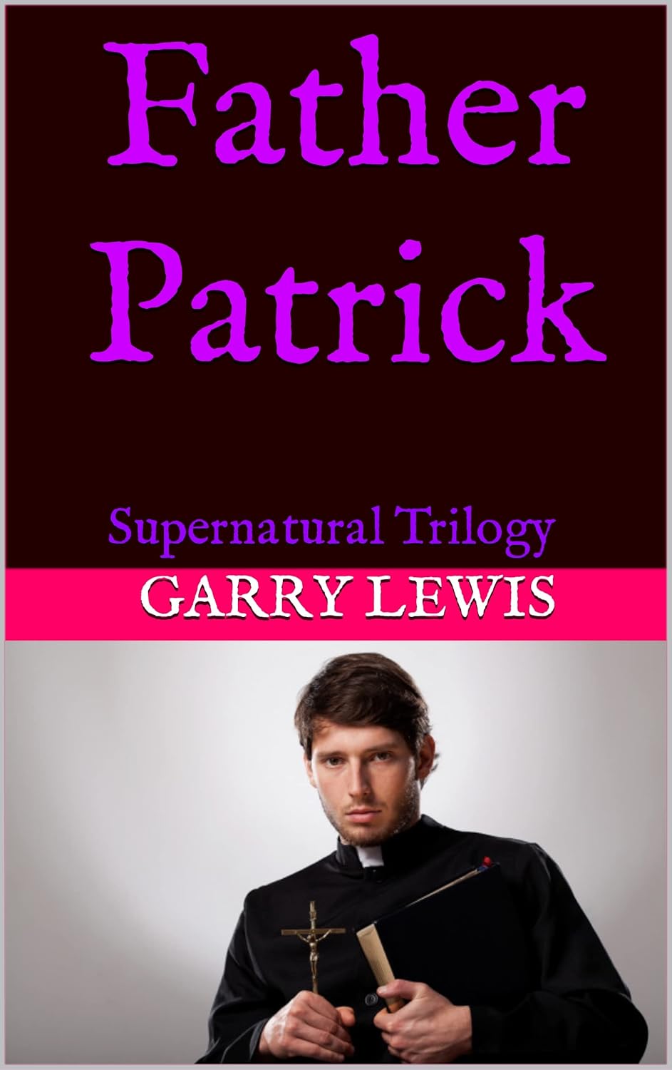 Father Patrick : Supernatural Trilogy (Father Patrick The Series Book 1) poster