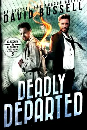 Deadly Departed: A Supernatural Thriller (Spectral Detective) poster