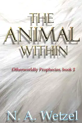 The Animal Within (Otherworldly Prophecies) poster