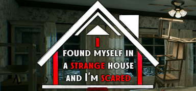 I found myself in a strange house and I'm scared capsule