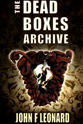 The Dead Boxes Archive: Dark Tales of Horror and the Diabolical poster