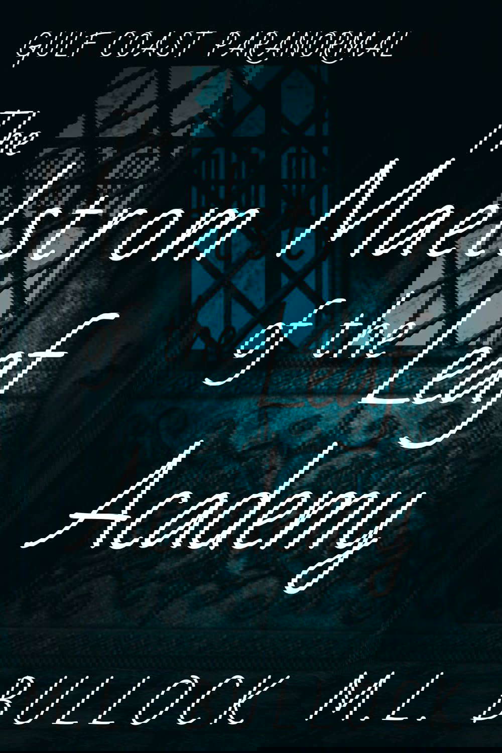 The Maelstrom of the Leaf Academy (Gulf Coast Paranormal Book 11) poster