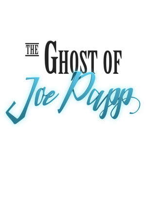 The Ghost of Joe Papp poster