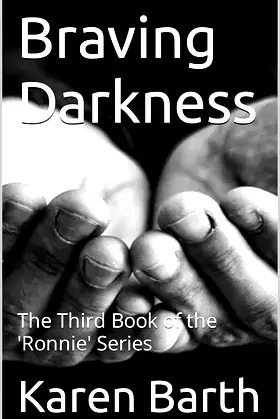 Braving Darkness: The Third Book of the 'Ronnie' Series poster