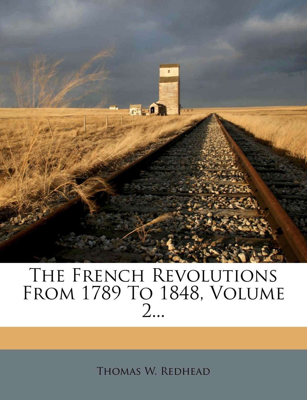 The French Revolutions From 1789 To 1848, Volume 2... poster