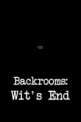 Backrooms: Wit's End poster