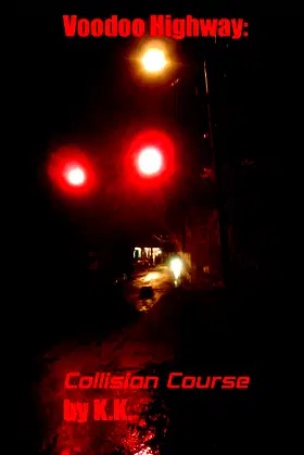 VOODOO HIGHWAY: COLLISION COURSE by K.K. poster