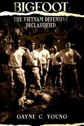 Bigfoot: The Vietnam Defensive Declassified (Bigfoot: Vietnam Book 1) poster