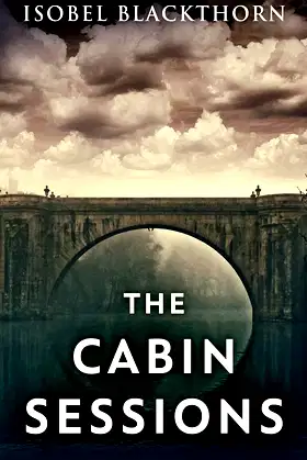 The Cabin Sessions (A Dark Thrillogy) poster