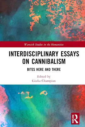 Interdisciplinary Essays on Cannibalism (Warwick Series in the Humanities) poster