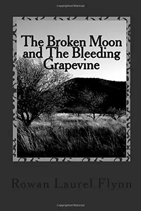 The Broken Moon and the Bleeding Grapevine poster