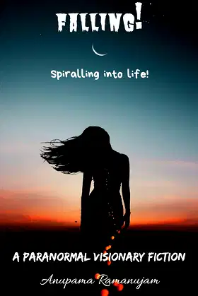 Falling!: Spiralling into Life (Paranormal Visionary Fiction) poster