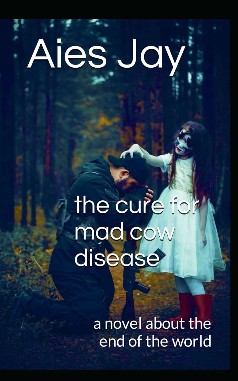 the cure for mad cow disease: a novel about the end of the world poster