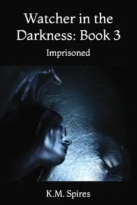 Watcher in the Darkness: Book 3: Imprisoned poster