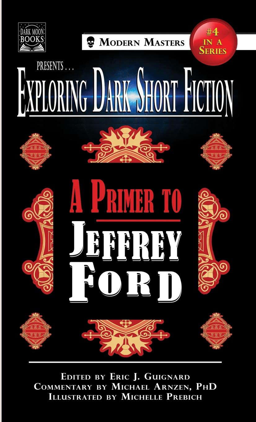 Exploring Dark Short Fiction #4: A Primer to Jeffrey Ford poster