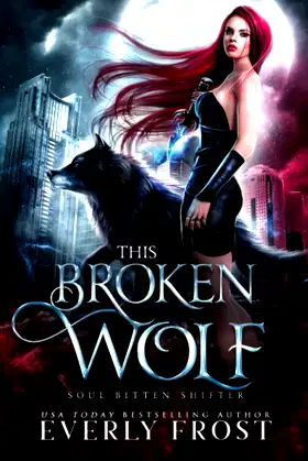 This Broken Wolf: Soul Bitten Shifter Book 2 poster