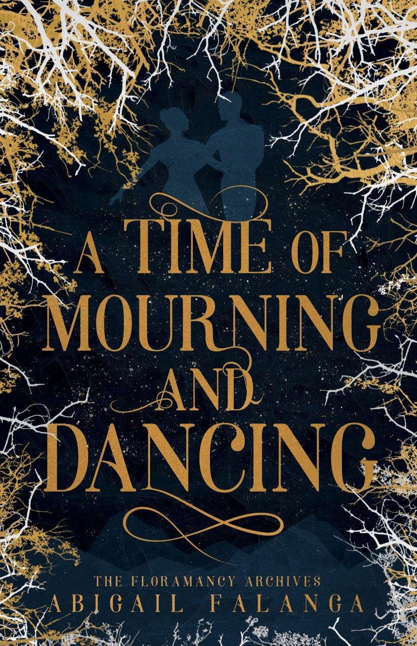 A Time of Mourning and Dancing: The Floramancy Archives - Book One poster