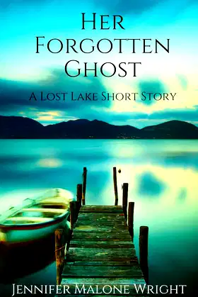Her Forgotten Ghost: A Lost Lake Short Story poster