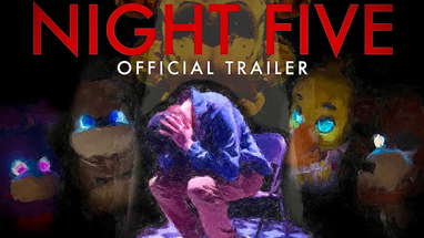 NIGHT FIVE - Official Trailer (2022) | Five Nights at Freddy's poster