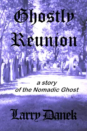 Ghostly Reunion: A Nomadic Ghost Story (The Nomadic Ghost) poster