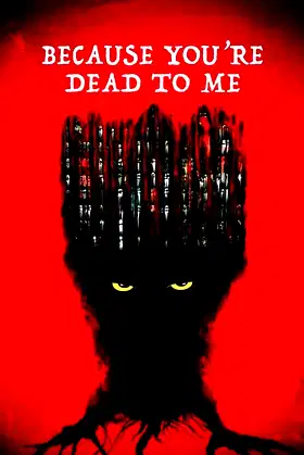 Because You're Dead to Me poster