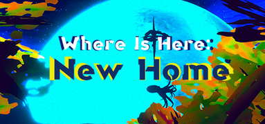 Where Is Here: New Home capsule