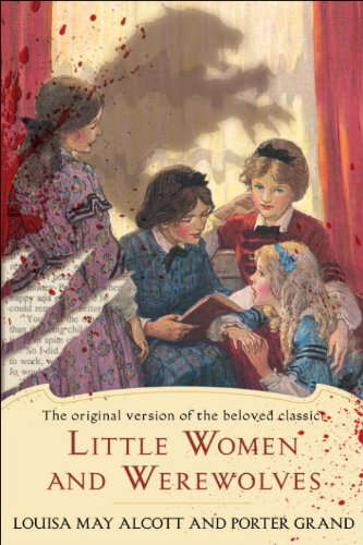 Little Women and Werewolves: The original version of the beloved classic poster