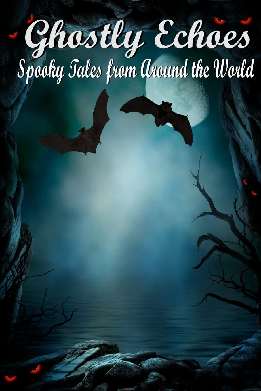Ghostly Echoes: Spooky Tales from Around the World poster