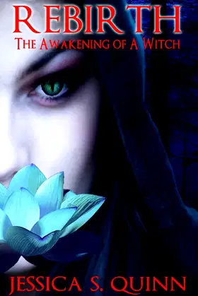 Rebirth: The Awakening Of A Witch (Witches, Warlocks & Wizards Book 1) poster