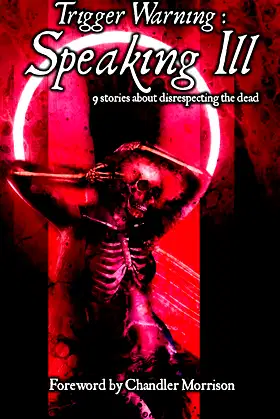 Trigger Warning:: Speaking Ill poster