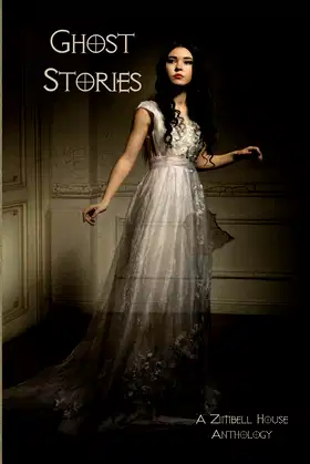 Ghost Stories: A Zimbell House Anthology poster