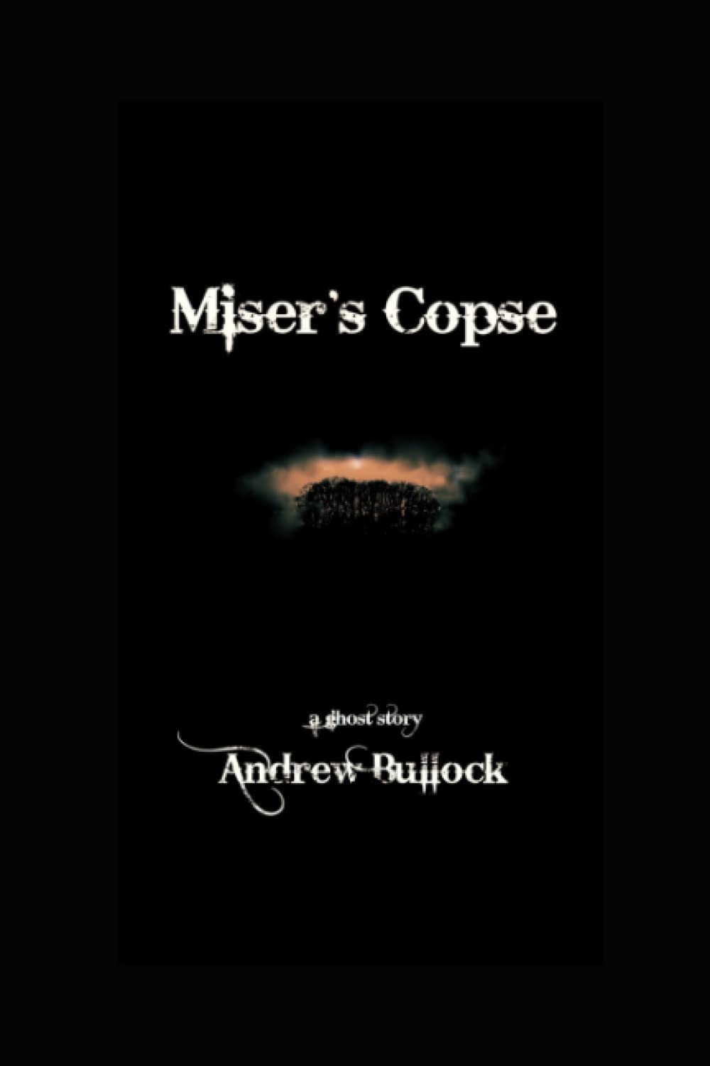 Miser's Copse: A ghost story poster