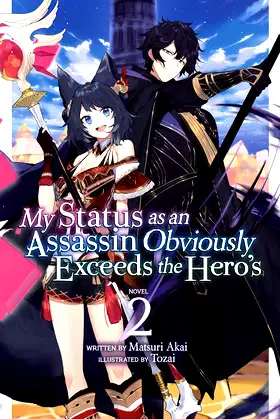 My Status as an Assassin Obviously Exceeds the Hero's (Light Novel) Vol. 2 poster