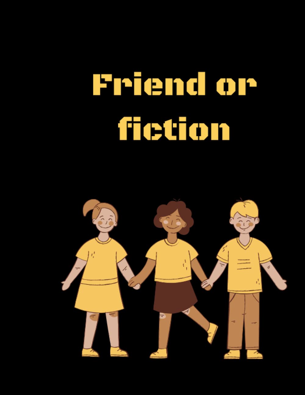 Friend or fiction: 120 pages, sized 8,5 x 11 inches, Notebook poster