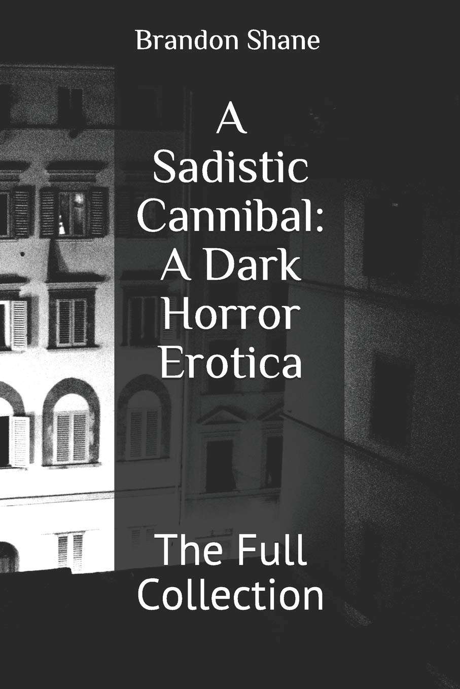 A Sadistic Cannibal: A Dark Horror Erotica: The Full Collection poster