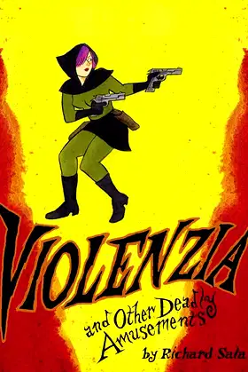Violenzia And Other Deadly Amusements poster