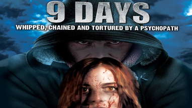 9 Days: Whipped, Chained and Tortured by a Psychopath - Official Trailer poster