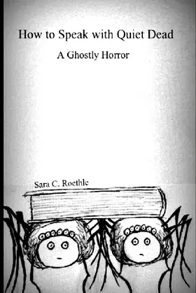 How to Speak with Quiet Dead (A Ghostly Horror) poster