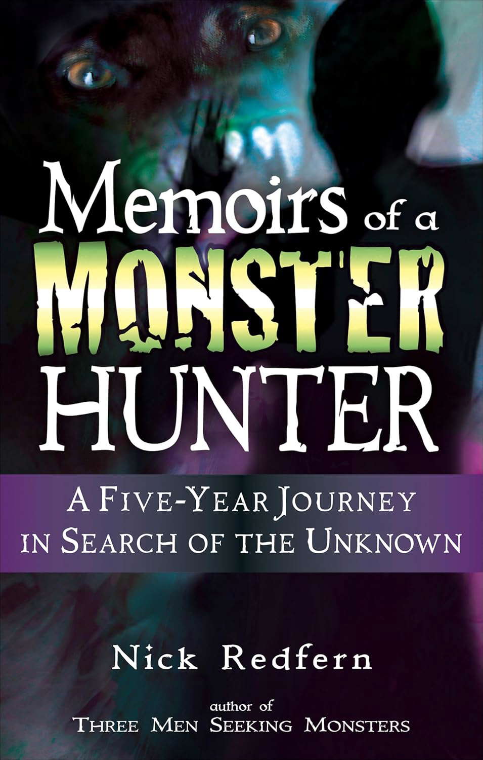 Memoirs of a Monster Hunter: A Five-Year Journey in Search of the Unknown poster