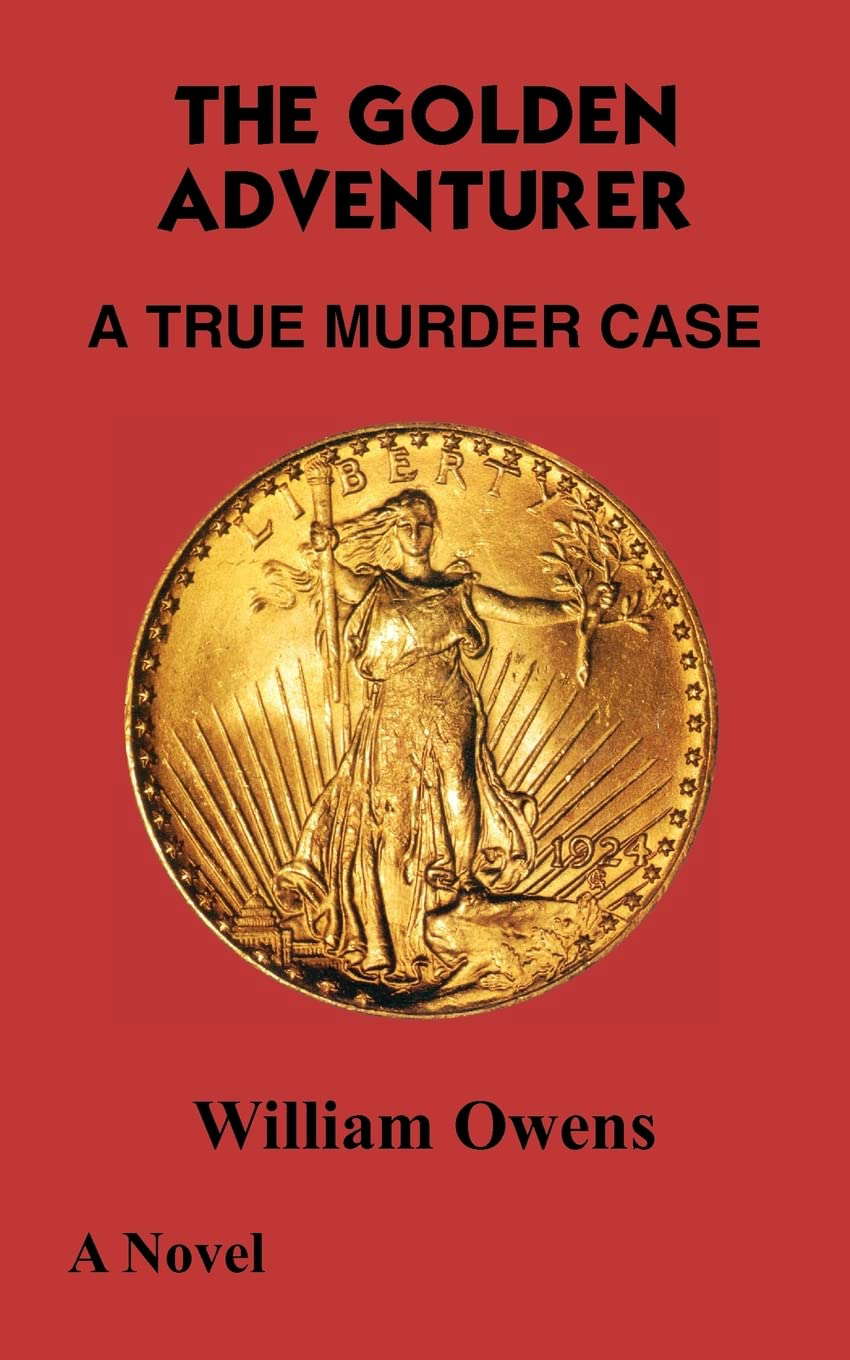 THE GOLDEN ADVENTURER: A TRUE MURDER CASE poster