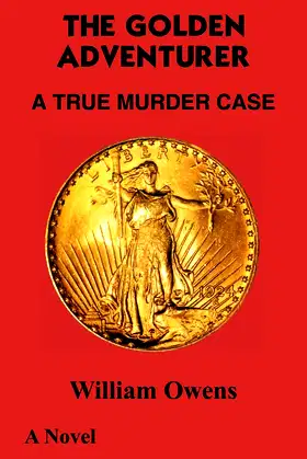 THE GOLDEN ADVENTURER: A TRUE MURDER CASE poster