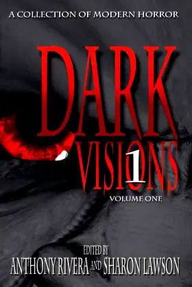 Dark Visions: A Collection of Modern Horror - Volume One poster