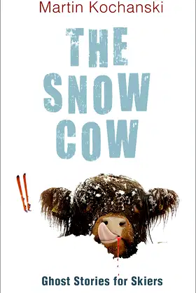 The Snow Cow: Ghost Stories for Skiers poster