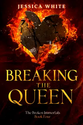 Breaking the Queen: A Grimdark Paranormal Fantasy (The Broken Immortals) poster